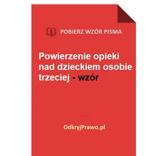 Co oznacza powierzenie pieczy nad dzieckiem? Definicja, proces i skutki prawne