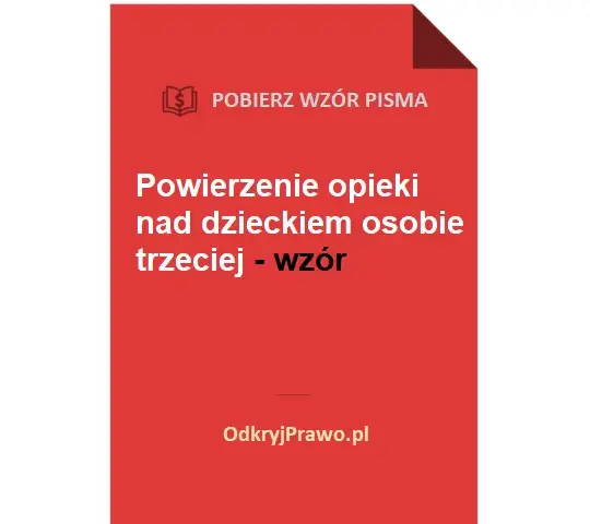 Co oznacza powierzenie pieczy nad dzieckiem? Definicja, proces i skutki prawne